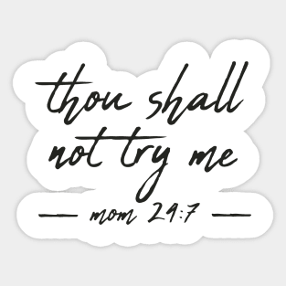 Bad-Mood, Thou shall not try me mood 24:7 Sticker